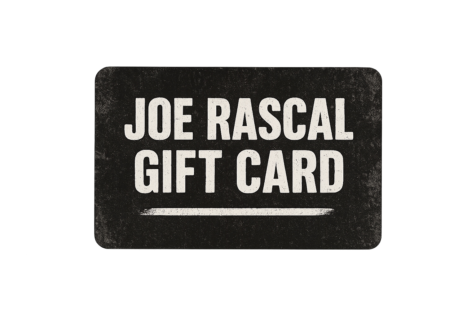 Joe Rascal Gift Card - ONLINE USE ONLY